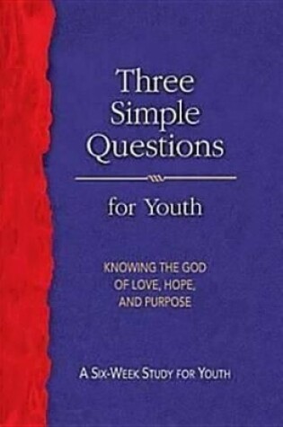 Cover of Three Simple Questions Youth Student Book