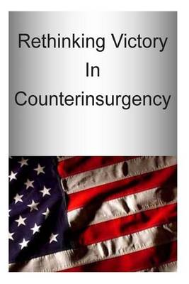 Book cover for Rethinking Victory In Counterinsurgency