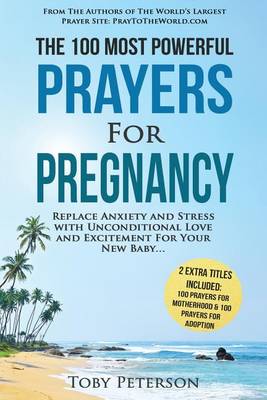 Book cover for Prayer the 100 Most Powerful Prayers for Pregnancy 2 Amazing Bonus Books to Pray for Motherhood & Adoption
