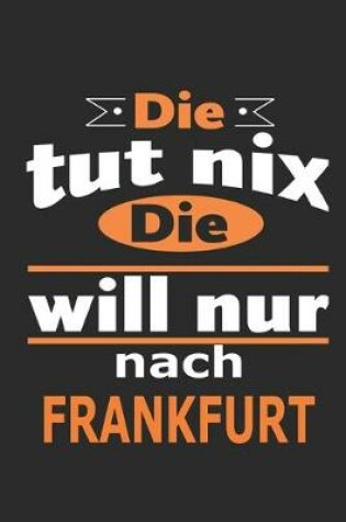 Cover of Die tut nix Die will nur nach Frankfurt
