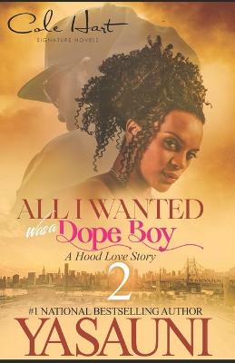 Book cover for All I Wanted Was A Dope Boy 2