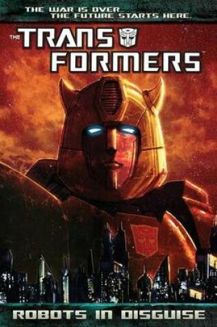 Cover of Transformers: Robots in Disguise Volume 1