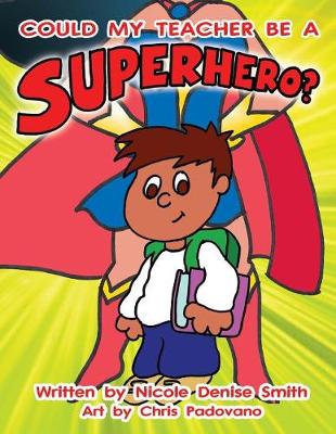 Book cover for Could my teacher be a SUPERHERO?