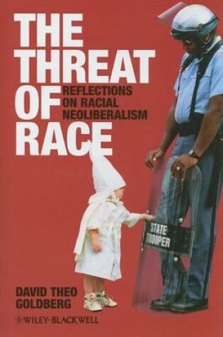 Cover of Threat of Race, The: Reflections on Racial Neoliberalism