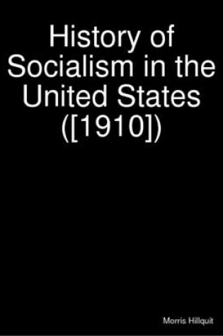 Cover of History of Socialism in the United States ([1910])