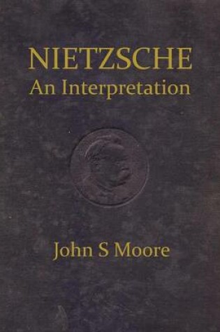 Cover of Nietzsche an Interpretation