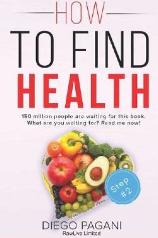 Cover of How to Find Health - Effects of Foods on the Body