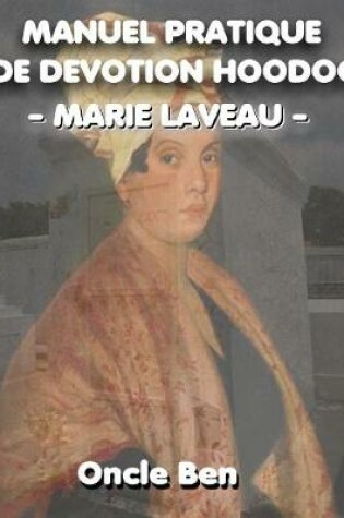 Cover of Manuel Pratique De Devotion Hoodoo Marie Laveau