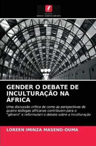 Cover of Gender O Debate de Inculturação Na África