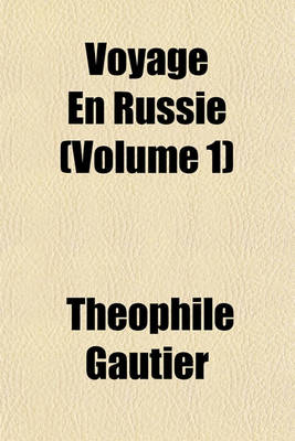 Book cover for Voyage En Russie (Volume 1)