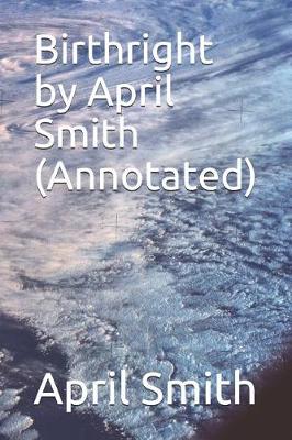 Book cover for Birthright by April Smith (Annotated)