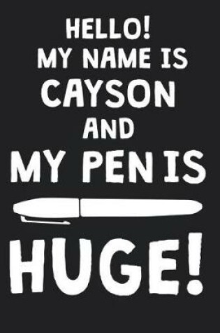 Cover of Hello! My Name Is CAYSON And My Pen Is Huge!