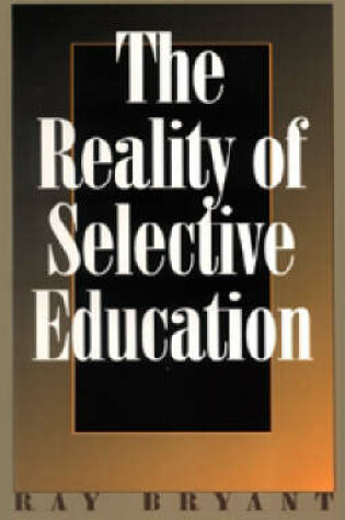 Cover of The Reality of Selective Education