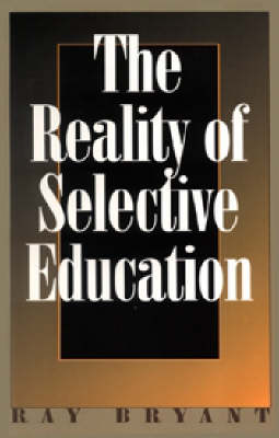 Book cover for The Reality of Selective Education