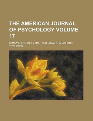 Book cover for The American Journal of Psychology Volume 17