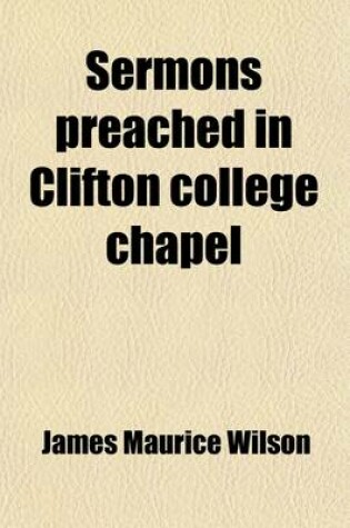 Cover of Sermons Preached in Clifton College Chapel