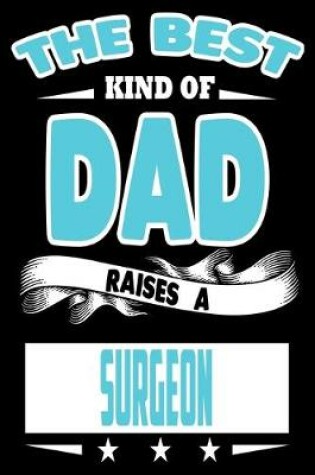 Cover of The Best Kind Of Dad Raises A Surgeon