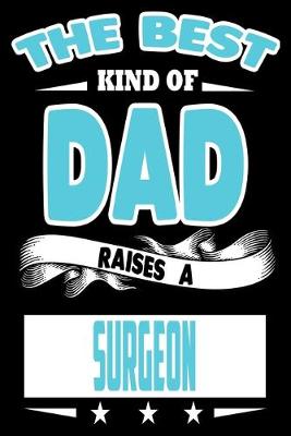 Book cover for The Best Kind Of Dad Raises A Surgeon