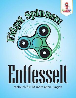 Book cover for Fidget Spinner Entfesselt