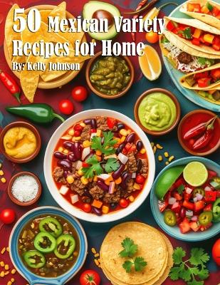 Book cover for 50 Mexican Variety Recipes for Home