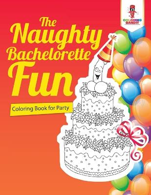 Book cover for The Naughty Bachelorette Fun