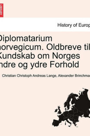Cover of Diplomatarium Norvegicum. Oldbreve Til Kundskab Om Norges Indre Og Ydre Forhold. Tredie Samling.
