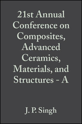 Cover of 21st Annual Conference on Composites, Advanced Ceramics, Materials, and Structures – A