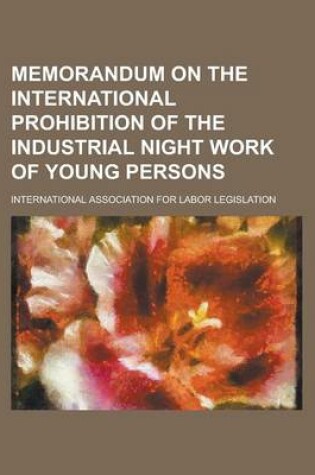 Cover of Memorandum on the International Prohibition of the Industrial Night Work of Young Persons