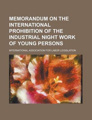 Book cover for Memorandum on the International Prohibition of the Industrial Night Work of Young Persons
