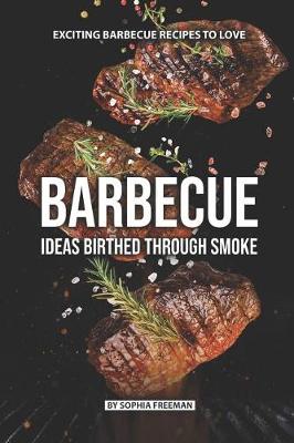 Book cover for Barbecue Ideas Birthed Through Smoke