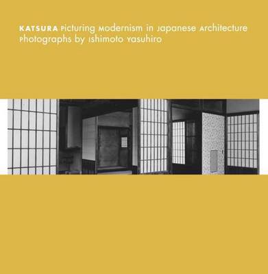 Book cover for Katsura: Picturing Modernism in Japanese Architecture