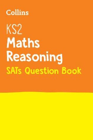 Cover of KS2 Maths Reasoning SATs Practice Question Book