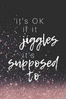 Book cover for It's OK if it jiggles