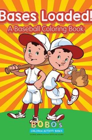 Cover of Bases Loaded! a Baseball Coloring Book