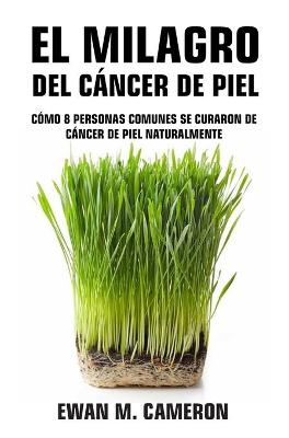 Book cover for El Milagro del Cáncer de Piel