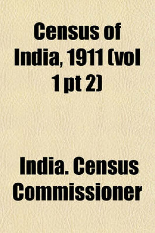 Cover of Census of India, 1911 (Vol 1 PT 2)