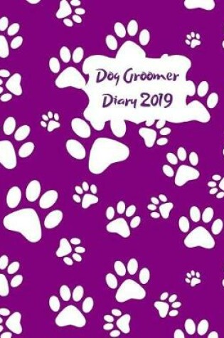 Cover of Dog Groomer Diary 2019