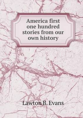 Book cover for America first one hundred stories from our own history