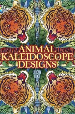 Cover of Animal Kaleidoscope Designs Coloring Book