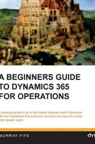 Cover of A Beginners Guide to Dynamics 365 for Operations (Black & White)