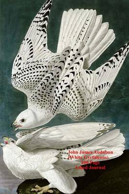 Book cover for John James Audubon (White Gyrfalcons) 100 Page Lined Journal