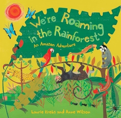 Book cover for We're Roaming in the Rainforest: An Amazon Adventure