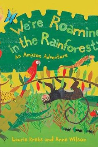 Cover of We're Roaming in the Rainforest: An Amazon Adventure