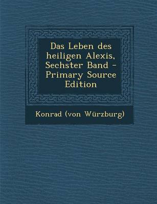 Book cover for Das Leben Des Heiligen Alexis, Sechster Band - Primary Source Edition