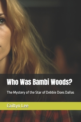 Cover of Who Was Bambi Woods?
