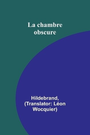 Cover of La chambre obscure