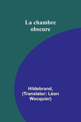 Book cover for La chambre obscure