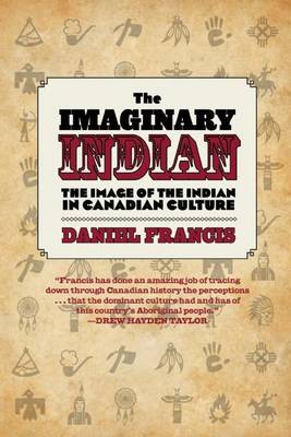 Book cover for Imaginary Indian, The: The Image of the Indian in Canadian Culture