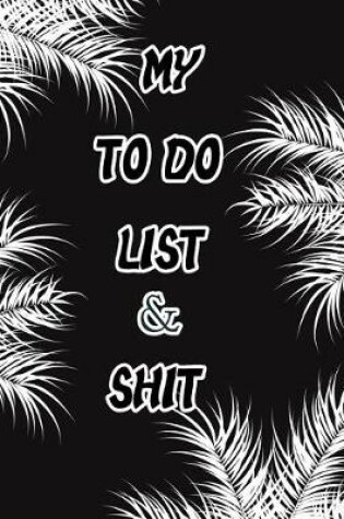 Cover of My to Do List & Shit