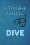Book cover for If You Are Falling Dive